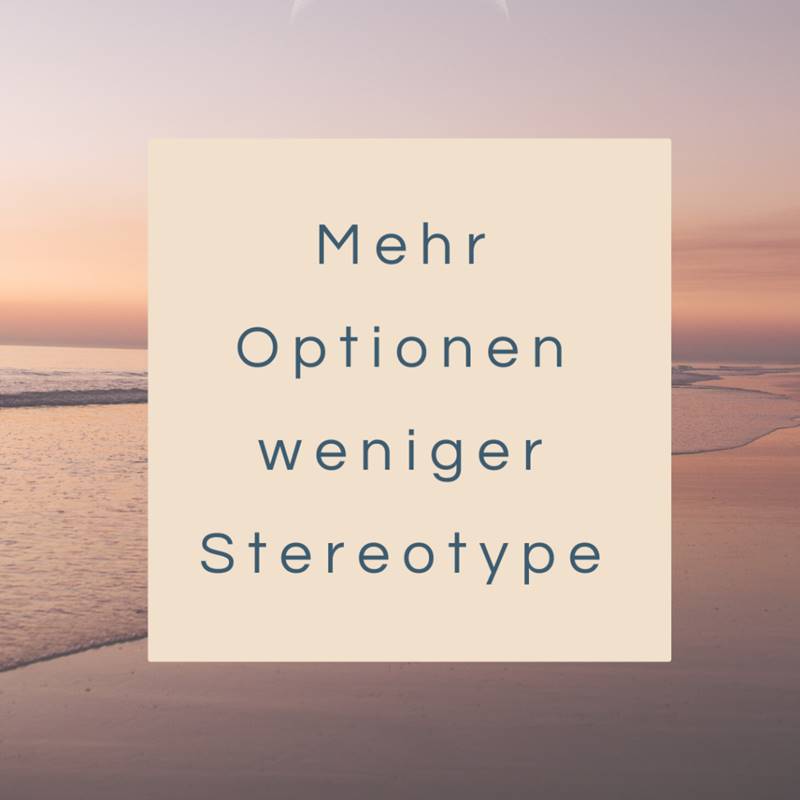 Mehr Optionen, weniger Stereotype